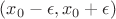$(x_0-\epsilon,x_0+\epsilon)$