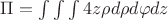 $\Pi=\int\int\int 4z \rho{d} \rho{d\varphi} dz$