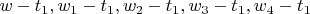 $w-t_1, w_1-t_1, w_2-t_1, w_3-t_1, w_4-t_1$