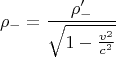 $$\rho_- = \frac{\rho'_-}{\sqrt{1-\frac{v^2}{c^2}}}$$