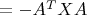 $ = -A^TXA$
