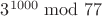 $3^{1000} \bmod{77}$