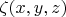 $\zeta(x,y,z)$