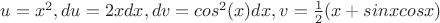 $u=x^2,du=2xdx,dv=cos^2(x)dx,v=\frac{1}{2}(x+sinxcosx)$