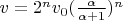 $v = 2^n v_0 (\frac{\alpha}{\alpha + 1})^n$