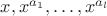 $x, x^{a_1}, \dots, x^{a_l}$