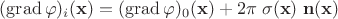 $(\operatorname{grad}\varphi)_i(\mathbf x)=(\operatorname{grad}\varphi)_0(\mathbf x)+2\pi\;\sigma(\mathbf x)\;\mathbf n(\mathbf x)$