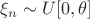$\xi_n\sim U[0,\theta]$