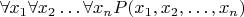$\forall x_1 \forall x_2 \dots \forall x_n P(x_1,x_2,\dots,x_n)$