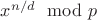 $x^{n/d}\mod p$