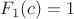 $F_1(c)=1$ $F_1(c)=1$