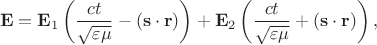 $$
\mathbf E = \mathbf E_1 \left( \dfrac{ct}{\sqrt{\varepsilon \mu}} - (\mathbf s \cdot \mathbf r) \right) + \mathbf E_2 \left( \dfrac{ct}{\sqrt{\varepsilon \mu}} + (\mathbf s \cdot \mathbf r) \right),
$$