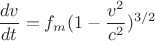 $$\frac{dv}{dt}=f_m(1-\frac{v^2}{c^2})^{3/2}$$