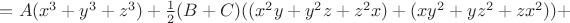 $=A(x^3+y^3+z^3)+\frac 12(B+C)((x^2y+y^2z+z^2x)+(xy^2+yz^2+zx^2))+$ $=A(x^3+y^3+z^3)+\frac 12(B+C)((x^2y+y^2z+z^2x)+(xy^2+yz^2+zx^2))+$