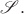 $\mathscr S.$