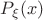 $P_\xi (x)$
