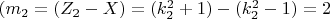 $ (m_2 = (Z_2 - X)=(k_2^2+1) - (k_2^2-1) = 2 $