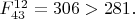 $F^{12}_{43}=306>281.$