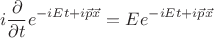 $$i\frac{\partial}{\partial t}e^{-iEt+i\vec p\vec x} = Ee^{-iEt+i\vec p\vec x}$$