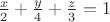 $\frac x2+\frac y4+\frac z3=1$