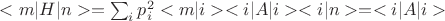 $<m|H|n>=\sum_i p_i^2 <m |i> <i| A |i><i|n>=<i| A |i>$