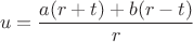 $$u=\frac{a(r+t)+b(r-t)}{r}$$