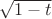 $\sqrt {1-t}$
