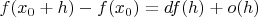 $f(x_0+h)-f(x_0)=df(h)+o(h)$