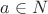 $\[a \in N\]$