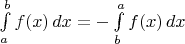 $\int\limits_a^b f(x)\,dx = -\int\limits_b^a f(x)\,dx$