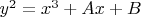 $y^2=x^3+Ax+B$
