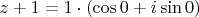 $z+1=1\cdot(\cos0+i\sin0)$