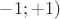 ${-1;+1)$