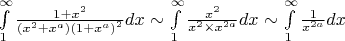 $\[\int\limits_1^\infty {\frac{{1 + {x^2}}}{{({x^2} + {x^a}){{(1 + {x^a})}^2}}}} dx \sim \int\limits_1^\infty {\frac{{{x^2}}}{{{x^2} \times {x^{2a}}}}} dx \sim \int\limits_1^\infty {\frac{1}{{{x^{2a}}}}} dx\]$