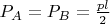 $P_A=P_B=\frac{pl}{2}$