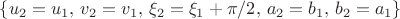 $\{u_2=u_1,\,v_2=v_1,\,\xi_2=\xi_1+\pi/2,\,a_2=b_1,\, b_2=a_1\}$