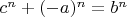 $c^n+(-a)^n=b^n$