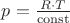 $p = \frac{R \cdot T}{\operatorname{const}}$
