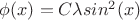 $\phi(x)=C\lambda{sin^2(x)}$