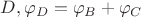 $D,\varphi _D=\varphi _B+\varphi _C$