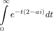 $$\int\limits_0^\infty e^{-t(2-ai)}dt$$