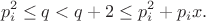 $$p_i^2 \le q < q+2 \le p_i^2+p_i x.$$