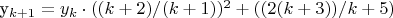 y_{k+1}=y_{k}\cdot ((k+2)/(k+1))^2+((2(k+3))/k+5)