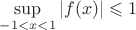 $\sup\limits_{-1<x<1}|f(x)| \leqslant 1$