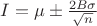 $I=\mu \pm \frac {2B\sigma} {\sqrt{n}}$