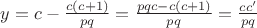 $y=c - \frac{c(c+1)}{pq}=\frac{pqc - c(c+1)}{pq}=\frac{cc'}{pq}$