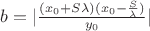 $b=|\frac{(x_0+S{\lambda})(x_0-\frac{S}\lambda)}{y_0}|$