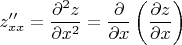 $$
z''_{xx}=\frac{\partial^2 z}{\partial x^2} = \frac{\partial}{\partial x}\left( \frac{\partial z}{\partial x}\right)
$$
