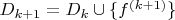 $D_{k+1}=D_k\cup\{f^{(k+1)}\}$