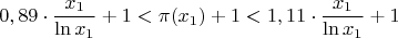 $$0,89 \cdot\dfrac{x_1}{ \ln x_1}+1<\pi (x_1)+1< 1,11 \cdot\dfrac{x_1}{ \ln x_1}+1$$